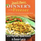 Don't Panic More Dinner's in the Freezer by Susie Martinez, Vanda Howell & Bonnie Garcia